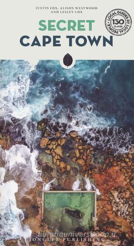 Secret Cape Town di Justin Fox, Alison Westwood, Lesley Cox edito da Jonglez