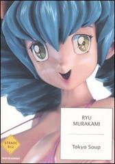 Tokyo soup di Ryu Murakami edito da Mondadori