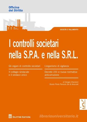I controlli societari nella S.P.A. e nella S.R.L. di Giorgio Cherubini edito da Giuffrè