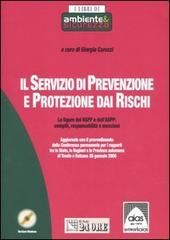 Il servizio di prevenzione e protezione dai rischi. Le figure del RspP e dell'Aspp: compiti, responsabilità e mansioni. Con CD-ROM edito da Il Sole 24 Ore