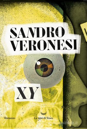 XY di Sandro Veronesi edito da La nave di Teseo