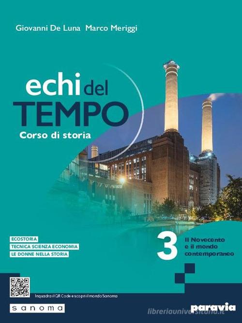 Echi del tempo. Per le Scuole superiori. Con e-book. Con espansione online vol. 3 di Giovanni De Luna, Marco Meriggi edito da Paravia