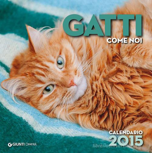 Gatti come noi. Calendario 2015 edito da Giunti Demetra