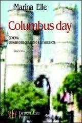 Columbus day. Genova, scenario di coraggio e di violenza di Marina Elle edito da L'Autore Libri Firenze