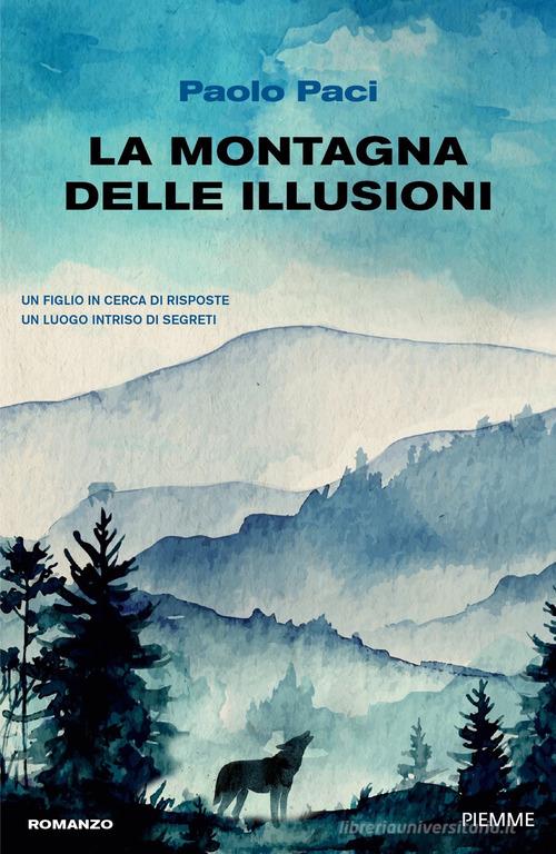 La montagna delle illusioni di Paolo Paci edito da Piemme