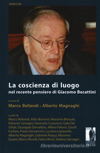 La coscienza di luogo nel recente pensiero di Giacomo Beccatini edito da Firenze University Press