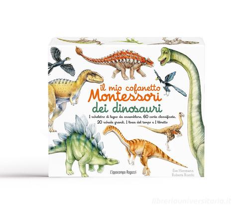 Il mio cofanetto Montessori dei dinosauri. Con gadget di Ève Herrmann, Roberta Rocchi edito da L'Ippocampo Ragazzi