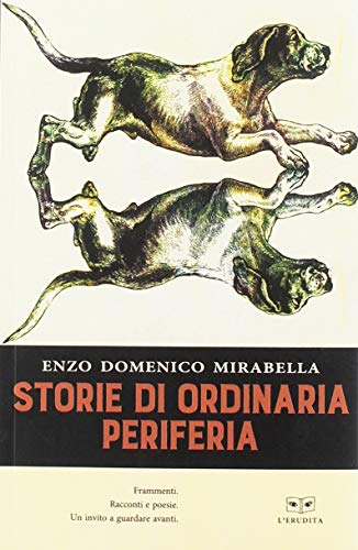 Storie di ordinaria periferia di Enzo D. Mirabella edito da L'Erudita