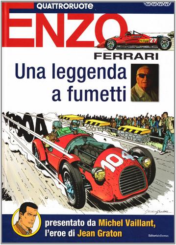 Enzo Ferrari. Una leggenda a fumetti di Jean Graton edito da Editoriale Domus
