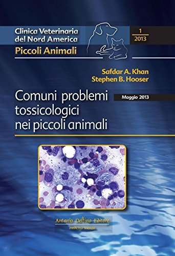 Tossicologia veterinaria di Safdar A. Khan, Stephen B. Hooser edito da Antonio Delfino Editore