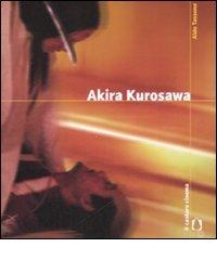 Akira Kurosawa di Aldo Tassone edito da Il Castoro