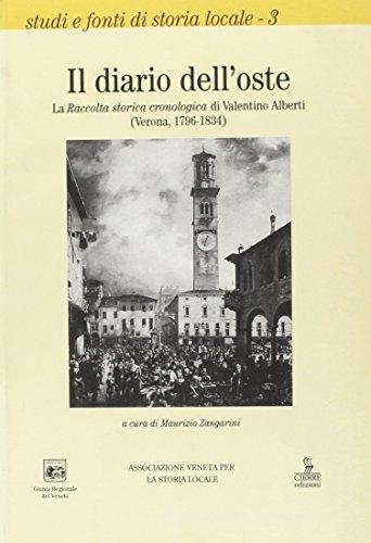 Il diario dell'oste. La raccolta storica cronologica di Valentino Alberti (Verona, 1796-1834) edito da Cierre Edizioni