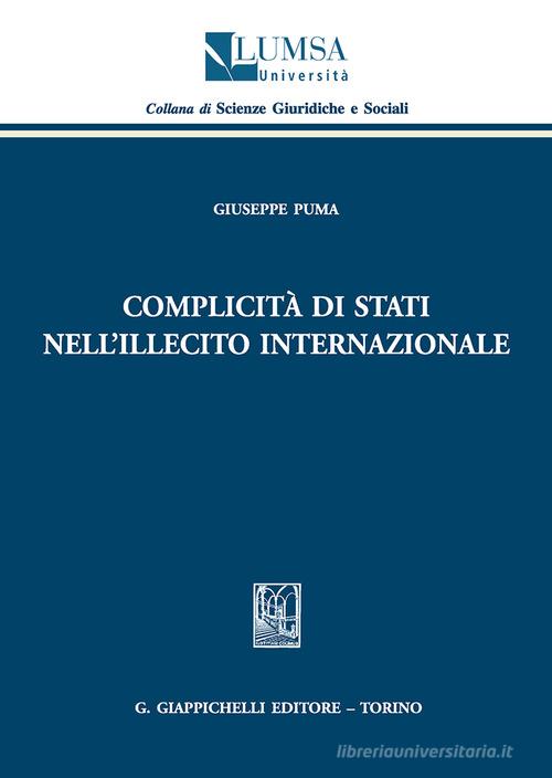 Complicità di Stati nell'illecito internazionale di Giuseppe Puma edito da Giappichelli