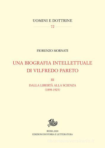 Una biografia intellettuale di Vilfredo Pareto vol.3 di Fiorenzo Mornati edito da Storia e Letteratura