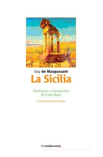 La Sicilia di Guy de Maupassant edito da Libri Mediterranei