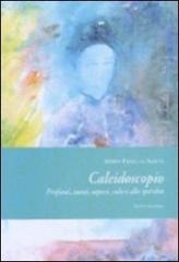 Caleidoscopio. Profumi, suoni, sapori, colori allo specchio di Maria Proja De Santis edito da Edisud Salerno