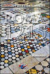 Roma, 1215. Il Conte, il Papa e il Predicatore di Sonia Pelletier-Gautier edito da Editrice Domenicana Italiana