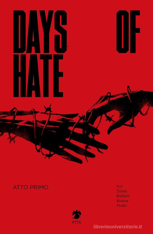 Days of hate. Atto primo di Ales Kot, Danijel Zezelj edito da Eris