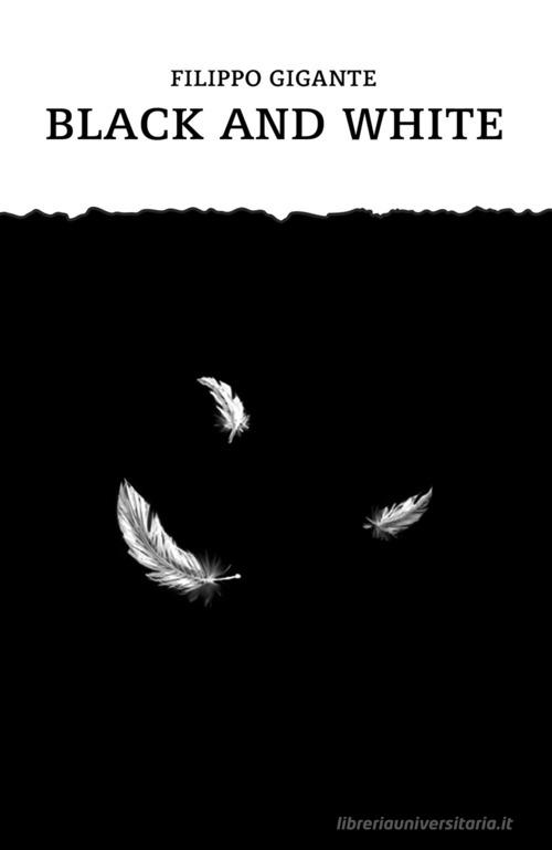 Libro Black and white di Filippo Gigante di Youcanprint