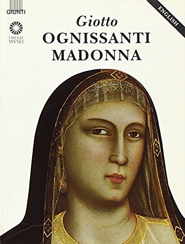Giotto. La Madonna d'Ognissanti. Ediz. inglese di Gloria Fossi edito da Giunti Editore