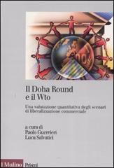 Il Doha Round e il Wto. Una valutazione quantitativa degli scenari di liberalizzazione commerciale edito da Il Mulino