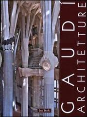 Gaudì. Architetture: Case, giardini e parchi-La Sagrada Familia-Spazioe segni del sacro. Ediz. illustrata edito da Jaca Book