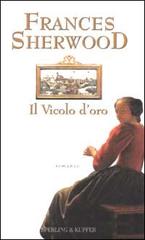 Il Vicolo d'oro di Frances Sherwood edito da Sperling & Kupfer