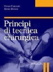 Principi di tecnica chirurgica di Giulio Carcano, Renzo Dionigi edito da Elsevier
