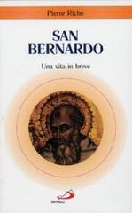 San Bernardo. Una vita in breve di Pierre Riché edito da San Paolo Edizioni