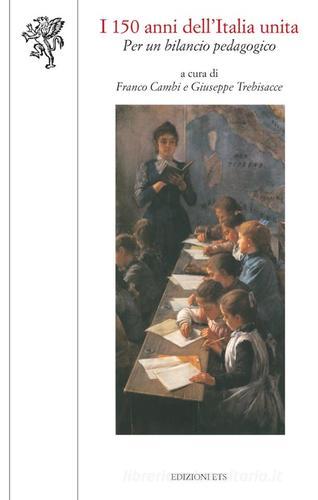 I 150 anni dell'Italia unita: per un bilancio pedagogico edito da Edizioni ETS