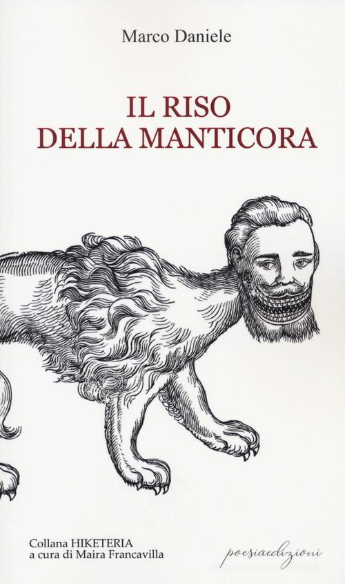 Il riso della manticora di Marco Daniele - 9788855354622 in Poeti