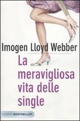 La meravigliosa vita delle single di Imogen Lloyd Webber edito da Piemme