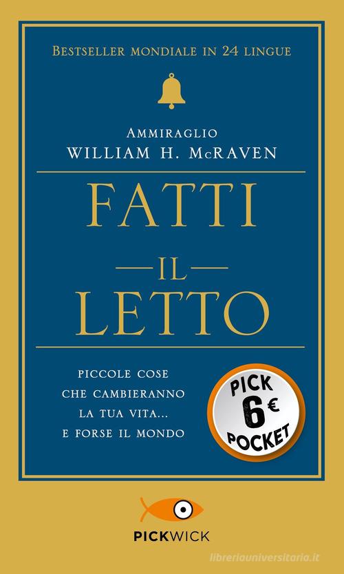 Fatti il letto. Piccole cose che cambiano la tua vita... e forse il mondo di William H. McRaven edito da Piemme