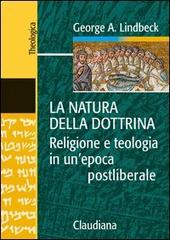 La natura della dottrina. Religione e teologia in un'epoca postliberale di George A. Lindbeck edito da Claudiana
