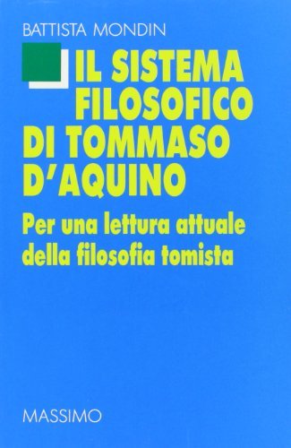 Il sistema filosofico di Tommaso d'Aquino di Battista Mondin edito da Massimo