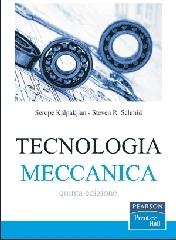 Tecnologia meccanica di Serope Kalpakjian, Steven R. Schmid edito da Pearson
