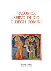 Pacomio, servo di Dio e degli uomini edito da Qiqajon