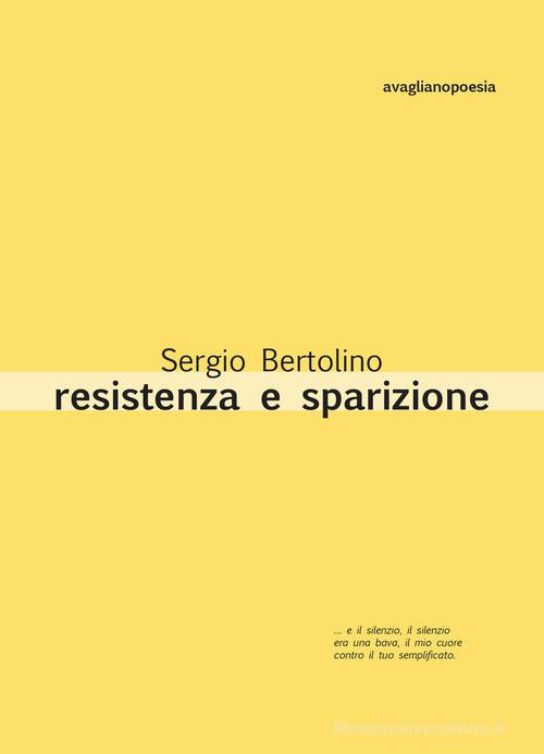Resistenza e sparizione di Sergio Bertolino edito da Avagliano
