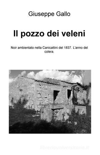 Il pozzo dei veleni di Giuseppe Gallo edito da ilmiolibro self publishing