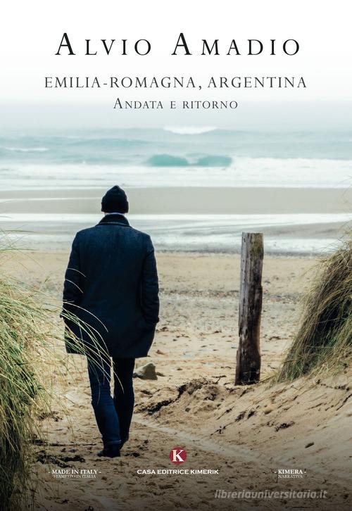 Libro Emilia-Romagna, Argentina andata e ritorno di Alvio Amadio Kimera di Kimerik
