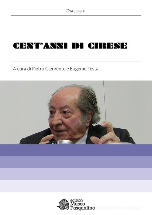 Cent'anni di Cirese edito da Edizioni Museo Pasqualino