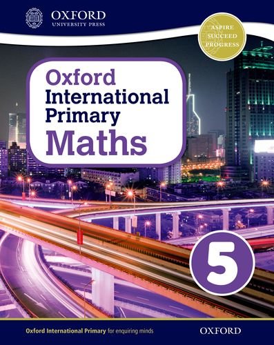 Oxford international primary. Mathematics. Student's book. Per la Scuola elementare. Con espansione online vol.5 edito da Oxford University Press