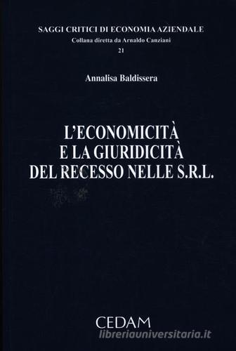 L' economicità e la giuridicità del recesso nelle s.r.l. di Annalisa Baldissera edito da CEDAM