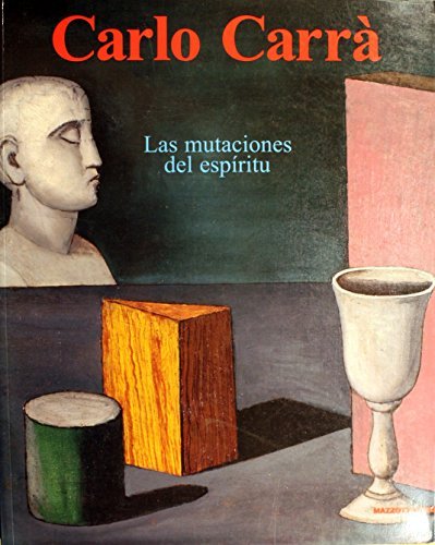 Carlo Carrà. Las mutaciones del espiritu. Catalogo della mostra (Buenos Aires-Santiago-Cordoba, 2001). Ediz. italiana e spagnola edito da Mazzotta