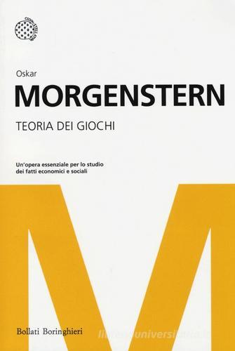 Teoria dei giochi di Oskar Morgenstern edito da Bollati Boringhieri