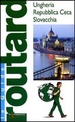 Ungheria. Repubblica Ceca. Slovacchia. Ediz. illustrata edito da Touring Il Viaggiatore