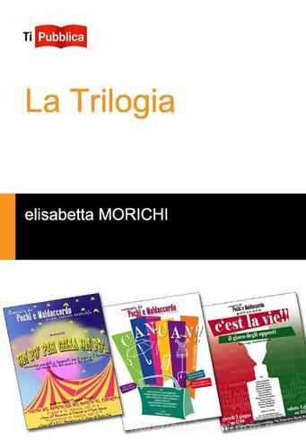 La trilogia di Elisabetta Morichi edito da Lampi di Stampa