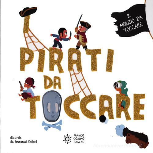 I pirati da toccare di Emmanuel Ristord edito da Franco Cosimo Panini