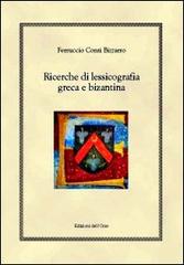 Ricerche di lessicografia greca e bizantina. Ediz. multilingue di Francesco Conti Bizzarro edito da Edizioni dell'Orso