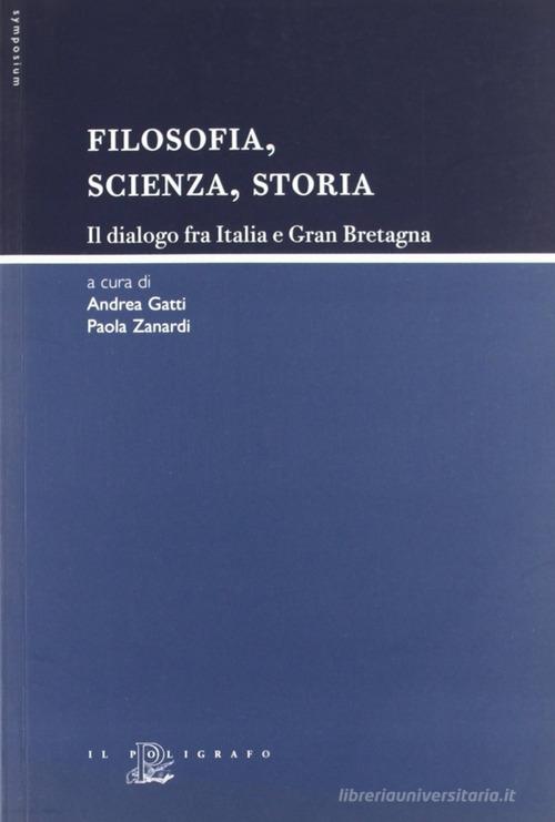 Filosofia, scienza, storia. Il dialogo fra Italia e Gran Bretagna edito da Il Poligrafo